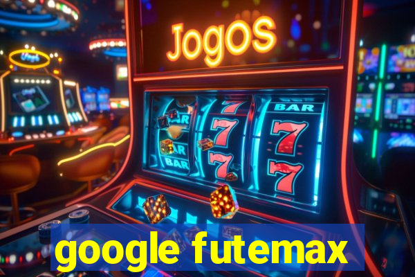 google futemax